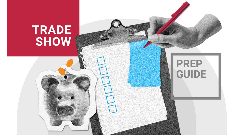 The Trade Show Prep Guide That Can Save Your Life (And Your Budget ...
